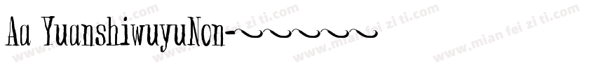 Aa YuanshiwuyuNon字体转换